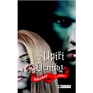 Upíří deníky Návrat: 5. díl - L. J. Smith