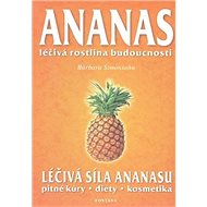 Ananas: Léčivá rostlina budoucnosti - Barbara Simonsohn