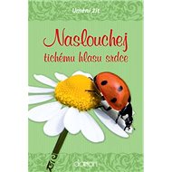 Naslouchej tichému hlasu srdce - 
