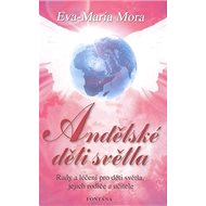 Andělské děti světla - Eva-Marie Mora