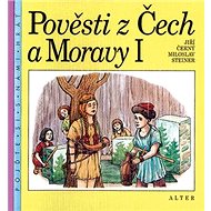 Pověsti z Čech a Moravy I - Jiří Černý; Miloslav Steiner