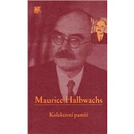 Kolektivní paměť - Maurice Halbwachs