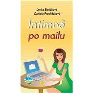 Intimně po mailu - Lenka Bartáková; Daniela Procházková