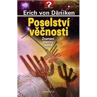 Poselství věčnosti - Erich von Däniken