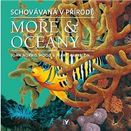 Moře & oceány: Schovávaná v přírodě - John Norris Wood; Maggie Silver