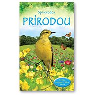 Sprievodca prírodou: Kvety, stromy, vtáky, hmyz - 