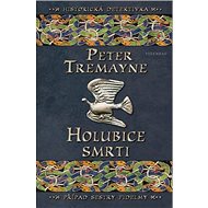 Holubice smrti: Případ sestry Fidelmy - Peter Tremayne
