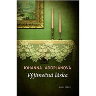 Výjimečná  láska - Johanna Adorjánová