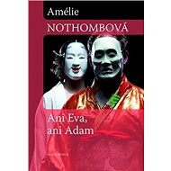 Ani Eva, ani Adam - Amélie Nothombová