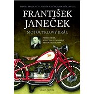 František Janeček Motocyklový král - 
