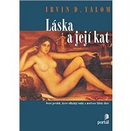 Láska a její kat - Irvin D. Yalom