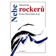 Nebe rockerů: Česko-slovenské story - Kopp Radomír