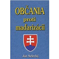 Občania proti maďarizácii - Ján Selecký