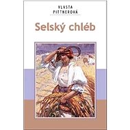 Selský chléb - Vlasta Pittnerová