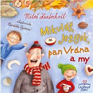 Mikuláš, Ježíšek, pan Vrána a my - Miloš Kratochvíl; Markéta Vydrová