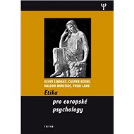 Etika pro evropské psychology - Geoff Lindsay; Casper Koene