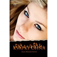 Kvapky ohňa - Jela Mlčochová