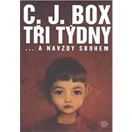 Tři týdny... a navždy sbohem - C.J. Box