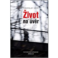 Život na úvěr - Jaroslav Kříž