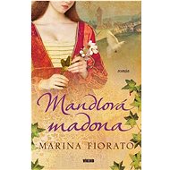 Mandlová madona - Marina Fiorato