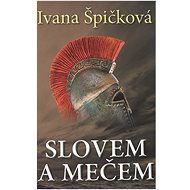 Slovem a mečem - Ivana Špičková