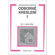 Odborné kreslení I pro 1. ročník SOU - Magdaléna Kissová
