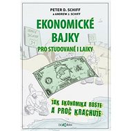 Ekonomické bajky: Pro studované i laiky - Oldřich Rajsigl; Peter D. Schiff