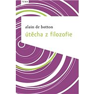 Útěcha z filozofie - Alain de Botton