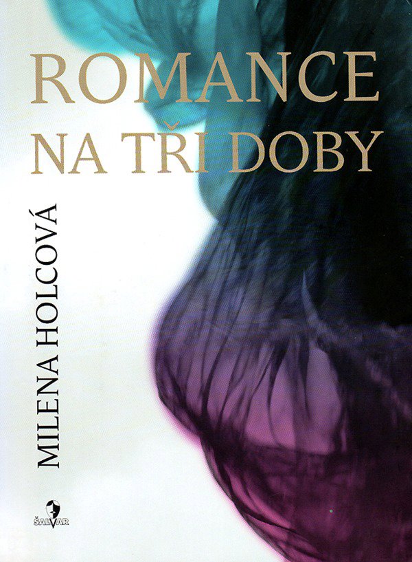 Romance na tři doby - Milena Holcová