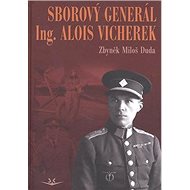 Sborový generál ing. Alois Vicherek - Zbyněk Miloš Duda