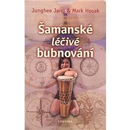 Šamanské léčivé bubnování - Junghee Jang