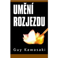 Umění rozjezdu - Guy Kawasaki