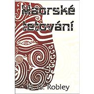Maorské tetování - H.G. Robley