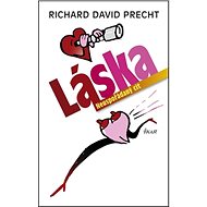 Láska neuspořádaný cit - Richard David Precht