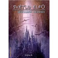 Světlo elfů: kniha II - Bernhard Hennen