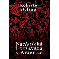 Nacistická literatura v Americe - Roberto Bolaňo