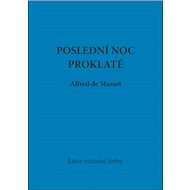 Poslední noc proklaté: Svazek 3 - Alfred de Musset; Achille Devéria