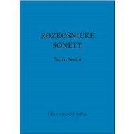 Rozkošnické sonety: Svazek 5 - Pietro Aretin; Andrea Alciato