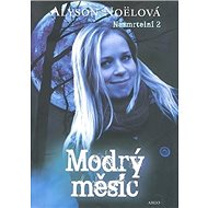 Modrý měsíc Nesmrtelní 2 - Alyson Noëlová
