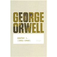 Deníky I (1931 - 1940) - George Orwell