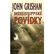 Mississippské povídky - John Grisham