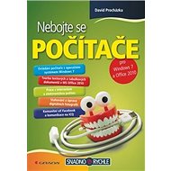 Nebojte se počítače: pro Windows 7 a Office 2010 - David Procházka