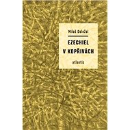 Ezechiel v kopřivách - Miloš Doležal