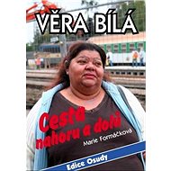 Věra Bílá Cesta nahoru a dolů - 