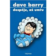 Dospěju, až umřu - 
