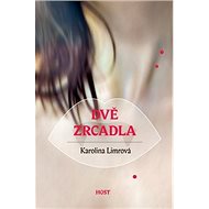 Dvě zrcadla - Karolina Limrová
