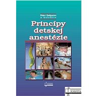 Princípy detskej anestézie - Peter Gašparec