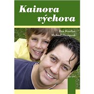 Kainova výchova - Dan Kindlon; Michael Thompson