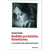 Modlitba pro Kateřinu Horovitzovou - Arnošt Lustig