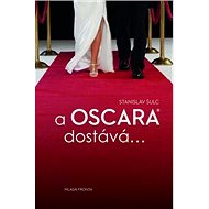 A  Oscara dostává ... - Stanislav Šulc